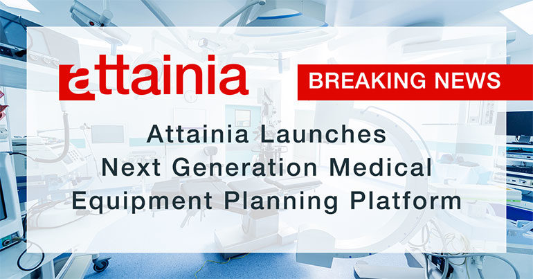 Attainia Launches Next Generation Medical Equipment Planning Platform